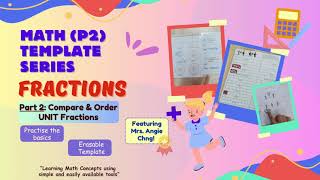 P2 Math Fractions Template Part 2  Compare and Order UNIT Fractions Feat Mrs Chng [upl. by Nylaf]