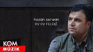 Hozan Serwan  Oy Oy Felekê Official Audio © Kom Müzik [upl. by Namzed]