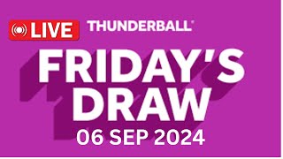 National Lottery Thunderball draw live tonight results from Friday 06 Sep 2024  thunderball [upl. by Odnomyar]