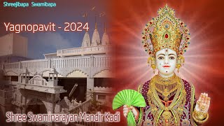 Yagnopavit 2024  Shree Swaminarayan Mandir Kadi [upl. by Adilen]