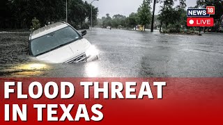 Texas Floods Rescue Works Underway As Forecasters Predict More Rainfall  N18L  News18 Live [upl. by Cutty]