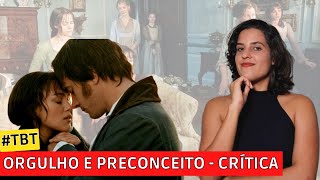 🎬 ORGULHO E PRECONCEITO  CRÍTICA TBT [upl. by Chrysa]