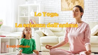 Lo Yoga La scienza dellanima [upl. by Aenahs]