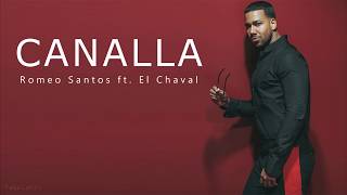 Canalla  Romeo Santos ft El Chaval de la Bachata Letra [upl. by Uzial521]