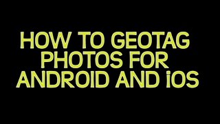 How to Geotag Photos For Android and iOS [upl. by Fagen]