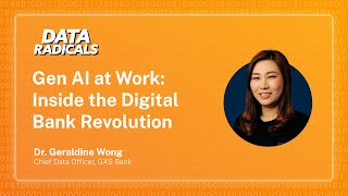 Gen AI at Work Inside the Digital Bank Revolution with Geraldine Wong at GXS Bank  Data Radicals [upl. by Luht]