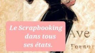 Le SCRAPBOOKING dans tous ses états [upl. by Stanford387]