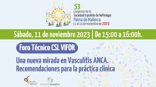 Foro técnico CSL VIFOR  Una nueva mirada en Vasculitis ANCA Recomendaciones xa la práctica clínica [upl. by Eiramanad]