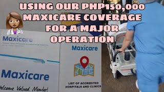 MAXICARE 150K HEALTH COVERAGE IN A MAJOR OPERATION Experience  TIPS super good service [upl. by Nrehtac]