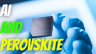 AI Producing Perovskite Solar Cells 2024  AIAutomated [upl. by Naicul]