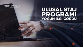 Ulusal Staj Programına yoğun ilgi [upl. by Adnocahs322]