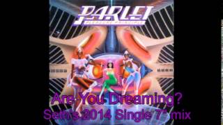 Parlet Are You Dreaming Seths 2014 7quot Mix [upl. by Bishop524]