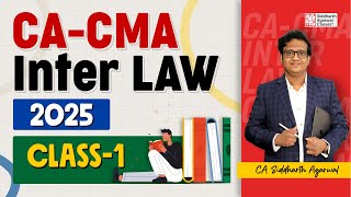 CA CMA Inter Law 1st Class  2025  CA Siddharth Agarwal [upl. by Annohsed]