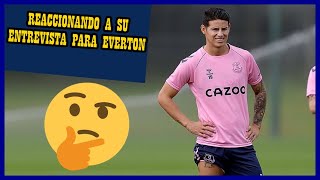 REACCIÓN A LA ENTREVISTA DE JAMES RODRÍGUEZ SOBRE EVERTON [upl. by Eibrab]