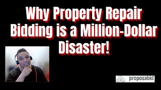 Why Property Repair Bidding is a Million Dollar Disaster [upl. by Andreas]