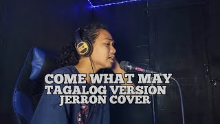 COME WHAT MAY TAGALOG VERSIONJERRON [upl. by Yantruoc]