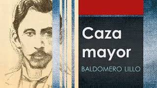 Caza mayor Sub Terra  Baldomero Lillo  Audiolibro  Audiobook [upl. by Einapets]