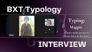 quotMagpies Type Interview  BXT Typology Interview with Gigs amp ReVquot [upl. by Karb]