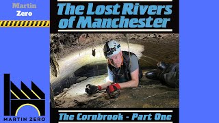 The Lost rivers of Manchester The Cornbrook Part 1 [upl. by Frendel358]