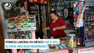 Pobreza laboral en México cae a 35 su nivel más bajo registrado [upl. by Nahgeem328]