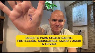 Decreto para atraer suerte abundancia salud protección o amor a tu vida [upl. by Hegyera]