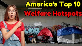 The States with the Highest Welfare Rates and WHY [upl. by Ennovyahs]