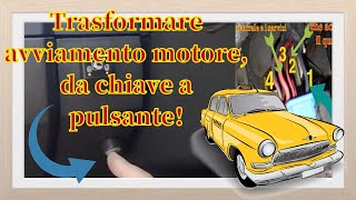 accensione motore con pulsante  trasformare il metodo di avviamento della propria auto [upl. by Connel]