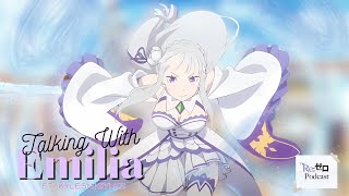 The ReZero Podcast  Talking with Emilia ft KylesMigyles [upl. by Siari]