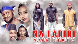 NA LADIDI  EPISODE 12 Original With English subtitle  A Film By Arewa Medium Production [upl. by Nylirrej]