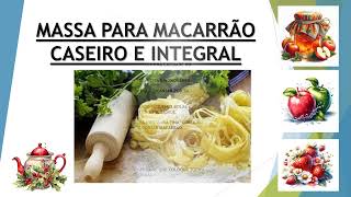 MASSA PARA MACARRÃO CASEIRO E INTEGRAL [upl. by Audrey]