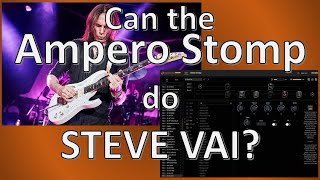 Can the Ampero II Stomp do Steve Vai Tones [upl. by Gael]