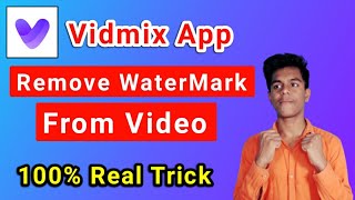 Vidmix Watermark Kaise Hataye  Vidmix App se Logo Kaise Hataye  Vidmix App  Vidmix [upl. by Everett]