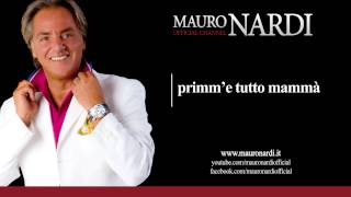 Mauro Nardi  Primmè tutto mammà [upl. by Yerfdog]