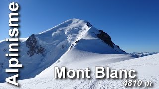 Alpinisme  Le Mont Blanc  conseils techniques [upl. by Ebaj]