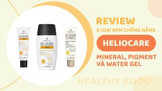 3 loại kem chống nắng Heliocare nhập khẩu bản mineral pigmet và water gel [upl. by Vas215]