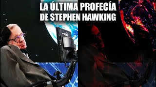 LA ÚLTIMA PROFECÍA de Stephen Hawking ¿Cuánto queda para EL FIN DEL MUNDO [upl. by Noirod523]