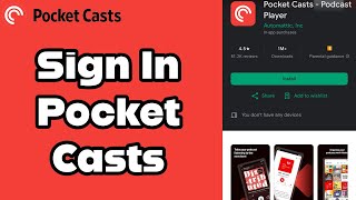 Sign in Pocket Casts App How to Login to Your Existing Account on Pocket Casts App 2024 [upl. by Retnuh]