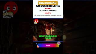 Go down in flames idiomsandphrases englishexpressions englishidioms [upl. by Trebleda476]