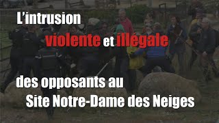 Lintrusion violente et illégale des opposants sur le site Notre Dame des Neiges  17 octobre 2023 [upl. by Auliffe]