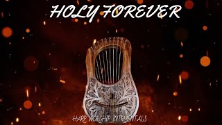 HOLY FOREVER  PROPHETIC HARP WARFARE INSTRUMENTAL  DAVID HARP MUSIC  ANOINTED HARP MUSIC [upl. by Anawd]