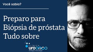 Biópsia de próstata  Preparo antes e depois  Tudo Sobre [upl. by Bella]