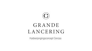 Cenzaa Grande Lancering Huidverjongingsconcept [upl. by Ennelram384]