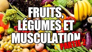 Limportance des fruits amp légumes en musculation Partie 2  Pratique [upl. by Tildie380]