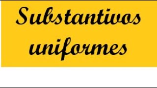 SUBSTANTIVOS UNIFORMES 4º E 5º ANO [upl. by Killoran622]