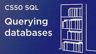 Week 0 Querying  CS50’s Introduction to Databases with SQL 2024  Harvard University [upl. by Ertha948]