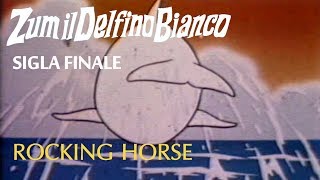 ZUM IL DELFINO BIANCO  SIGLA FINALE  ROCKING HORSE [upl. by Hadley527]