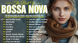 Bossa Nova Jazz Songs 80s 90s🍒Bossa Nova Cover Songs 2024🍒Best Bossa Nova Hits Cover Famous Music [upl. by Camile]