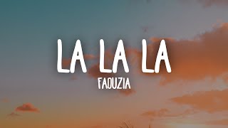 Faouzia  La La La Lyrics [upl. by Nannerb360]