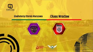 Gladiatorzy Eternis Warszawa  Chaos Wrocław  18 finału [upl. by Noscire]