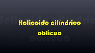 helicoide cilindrico oblicuo [upl. by Eaneg]